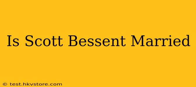 Is Scott Bessent Married