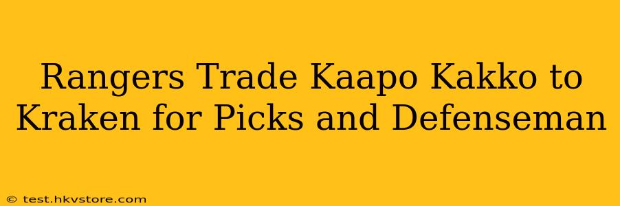 Rangers Trade Kaapo Kakko to Kraken for Picks and Defenseman