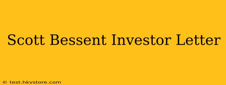 Scott Bessent Investor Letter