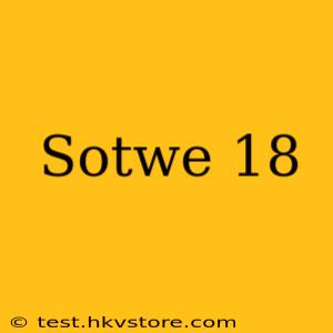 Sotwe 18